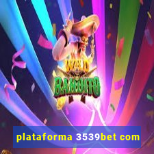 plataforma 3539bet com